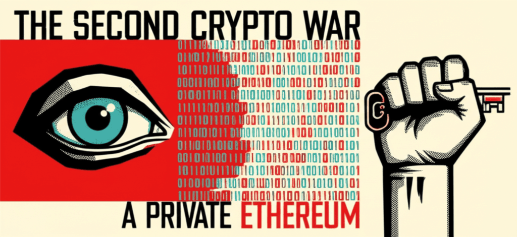 Cover Image for The Second Crypto War: A Private Ethereum